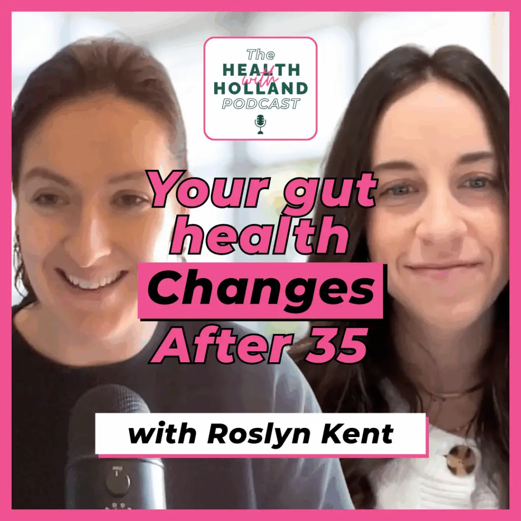 Episode #16 – Why Gut Health Changes After 35 with Roslyn Kent
